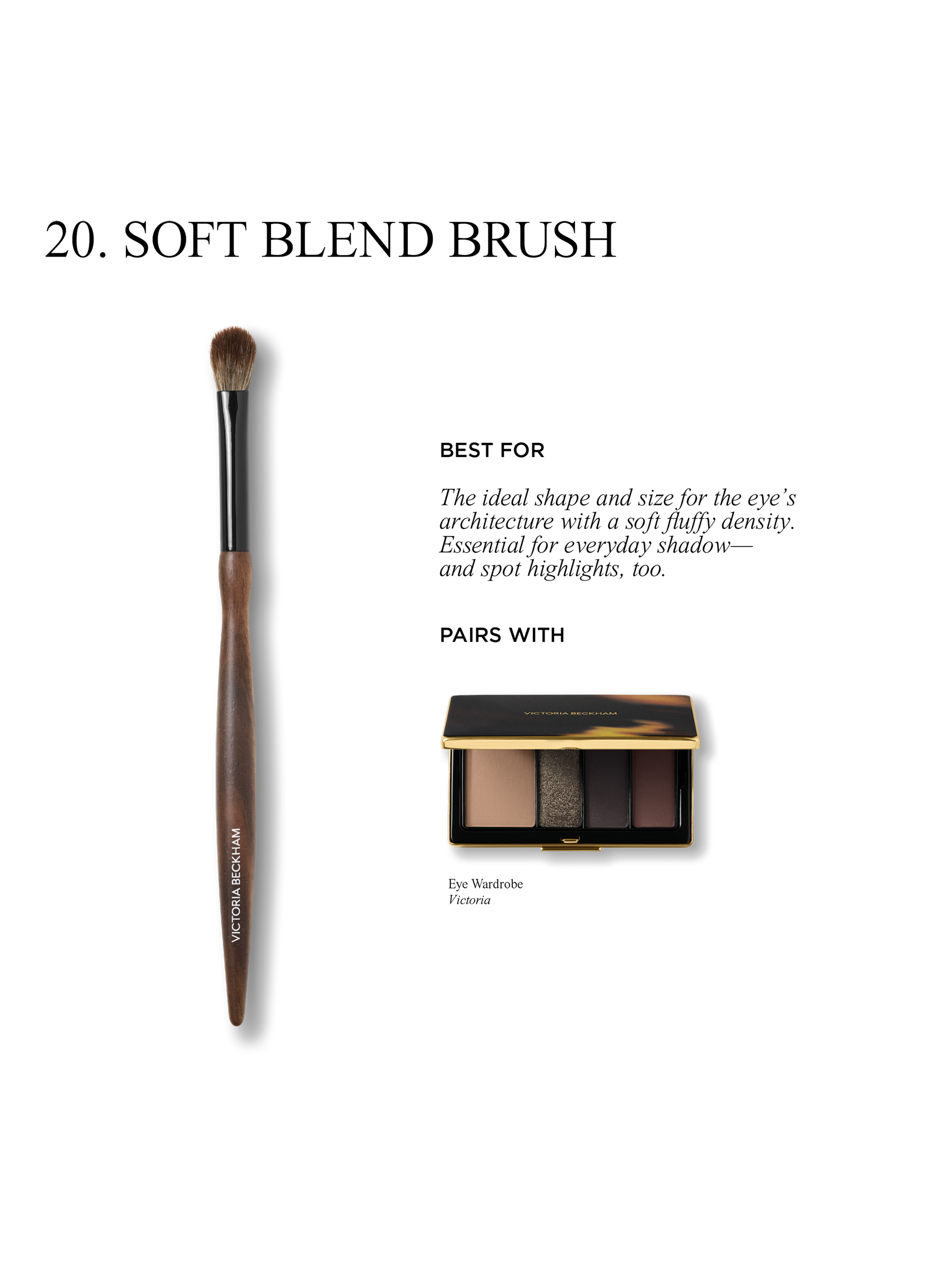 Brush Collection - 20 Soft Blend VICTORIA BECKHAM No color