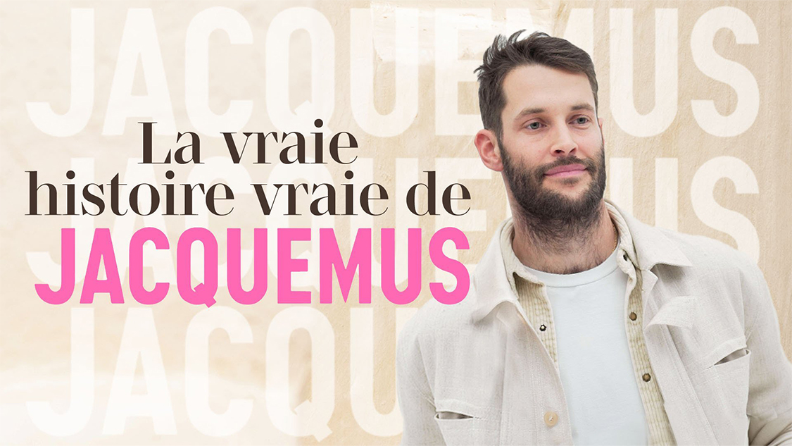 JACQUEMUS, L?ENFANT BÉNI DE LA MODE (ET DU SUD) Edito, Hot Culture, Jacquemus, Documentaire
